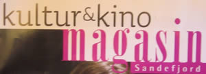 Kultur & Kino Magasin, Sandefjord
